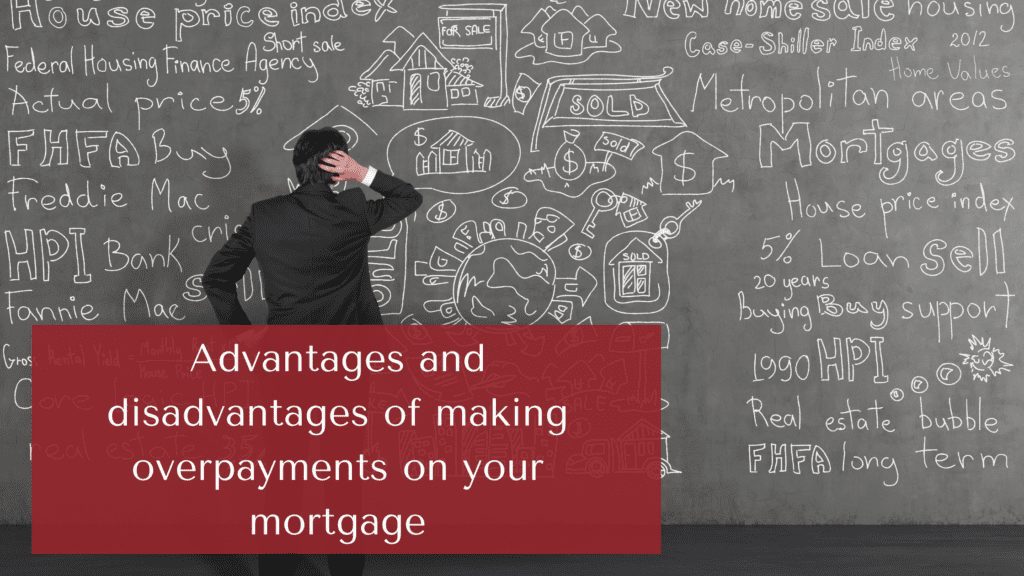advantages and disadvantages of making overpayments on mortgage