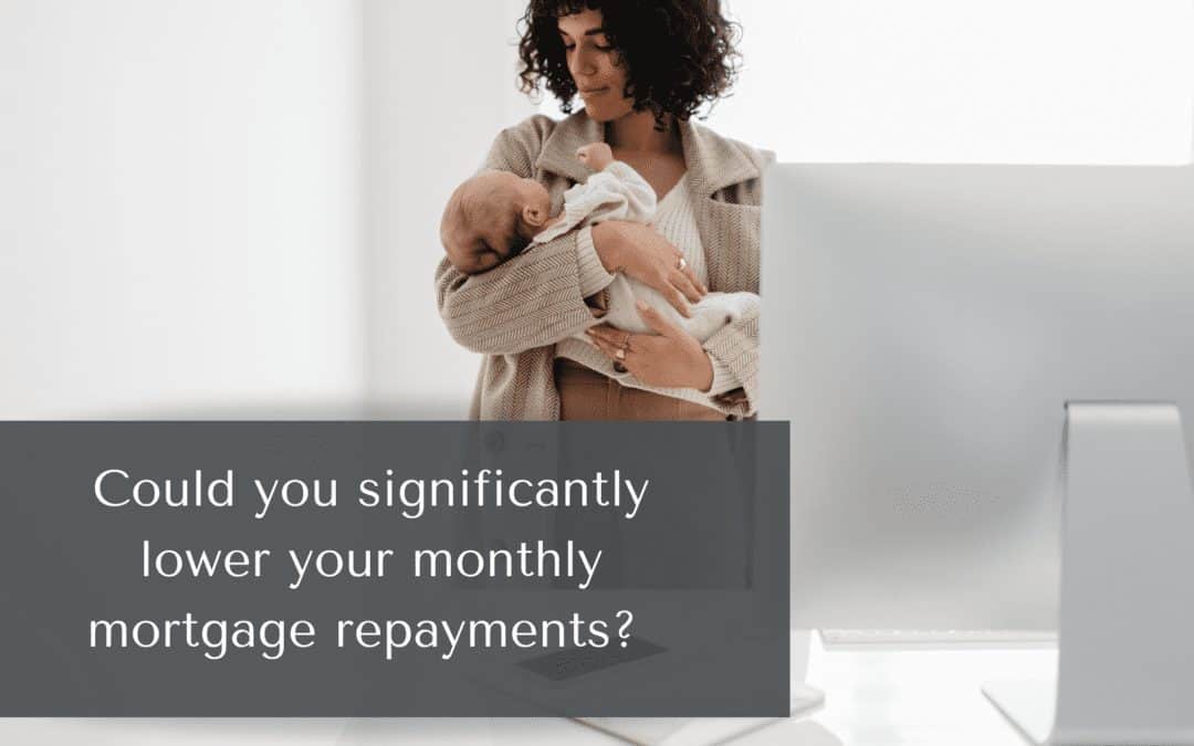 Remortgaging – lower your monthly mortgage repayments