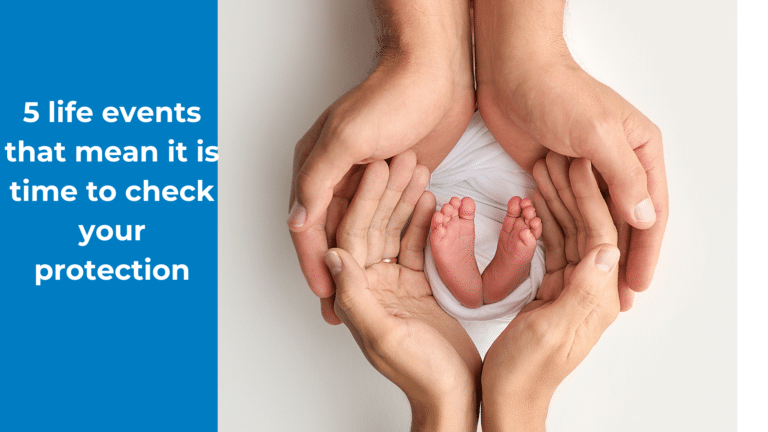 You put time into getting the right mortgage, but has your protection kept up? Here are five life events, plus a few bonus reasons, that are a good prompt to check your cover still fits your life today.